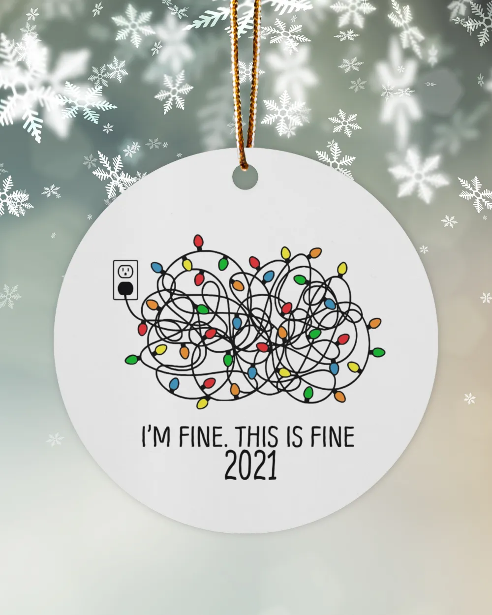 I'm Fine This is Fine 2021 Ornament