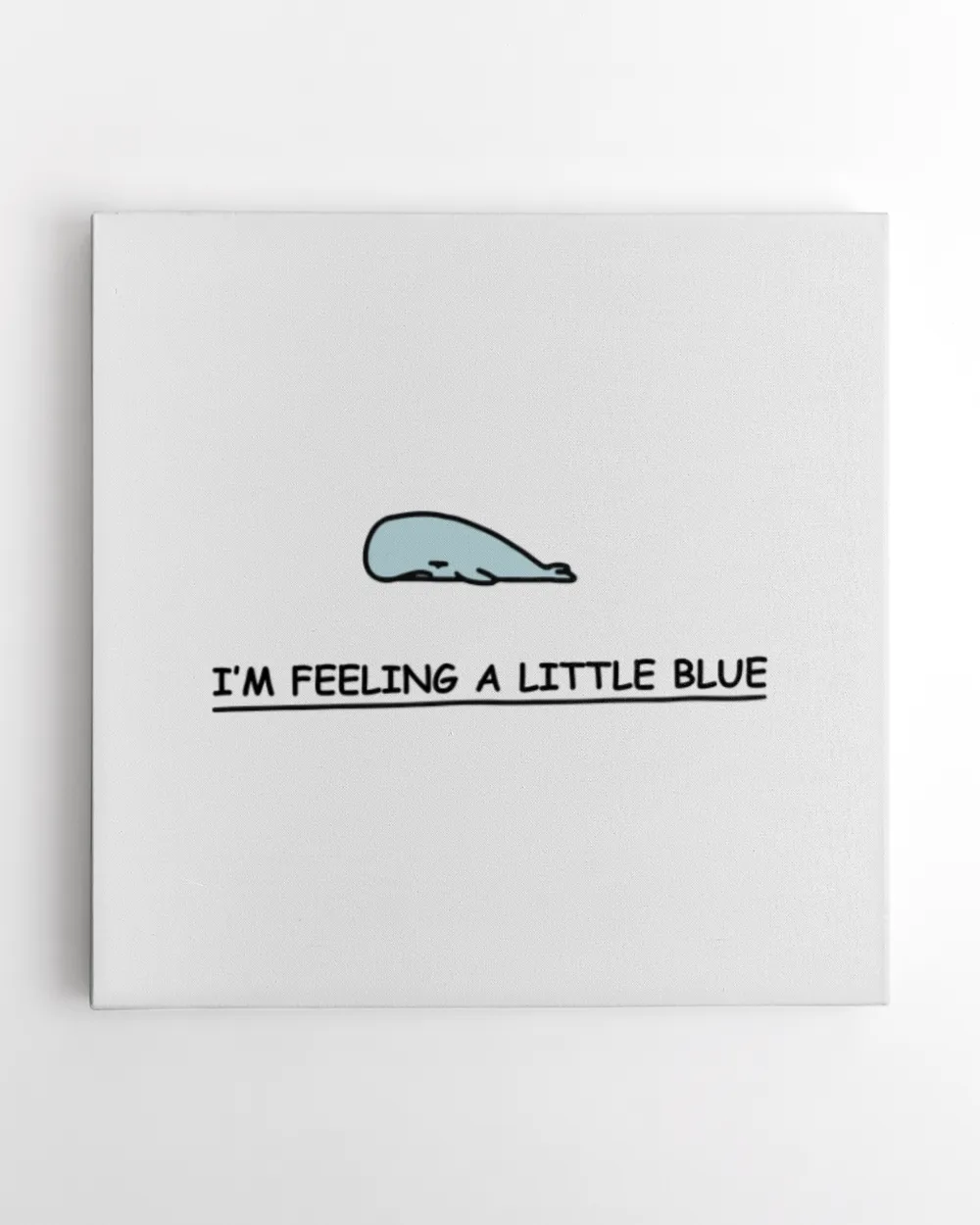 I'm feeling a little blue canvas