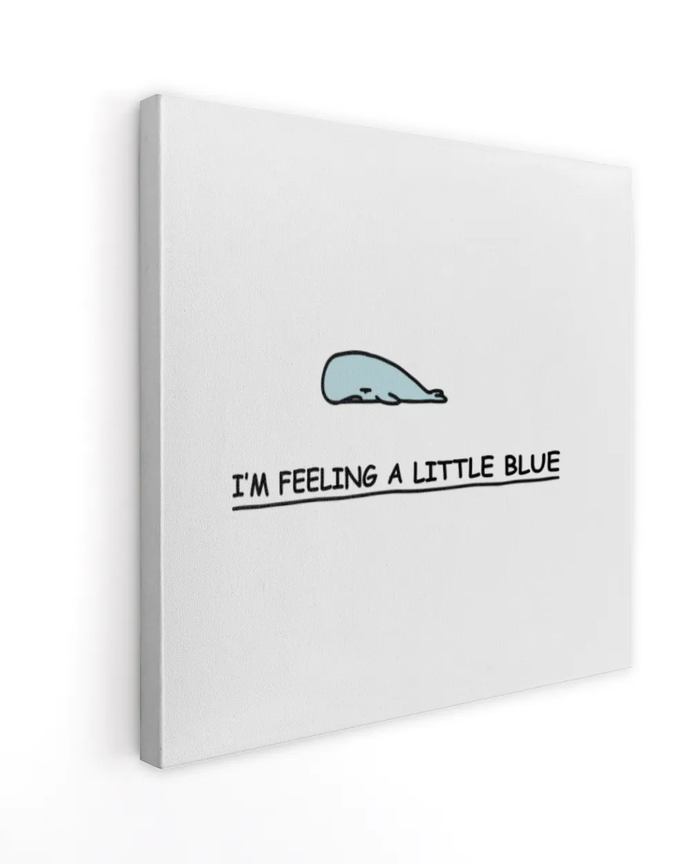 I'm feeling a little blue canvas