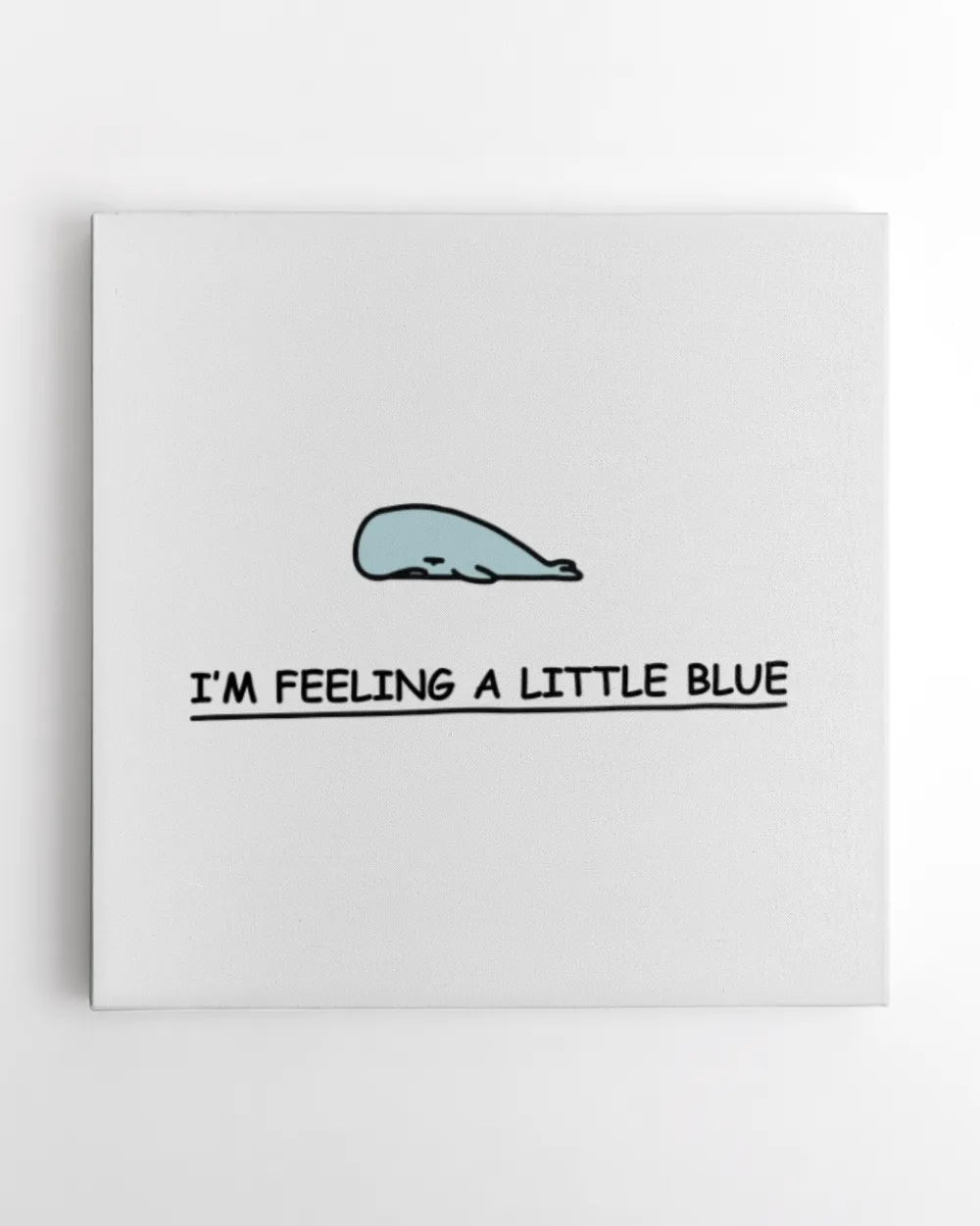 I'm feeling a little blue canvas