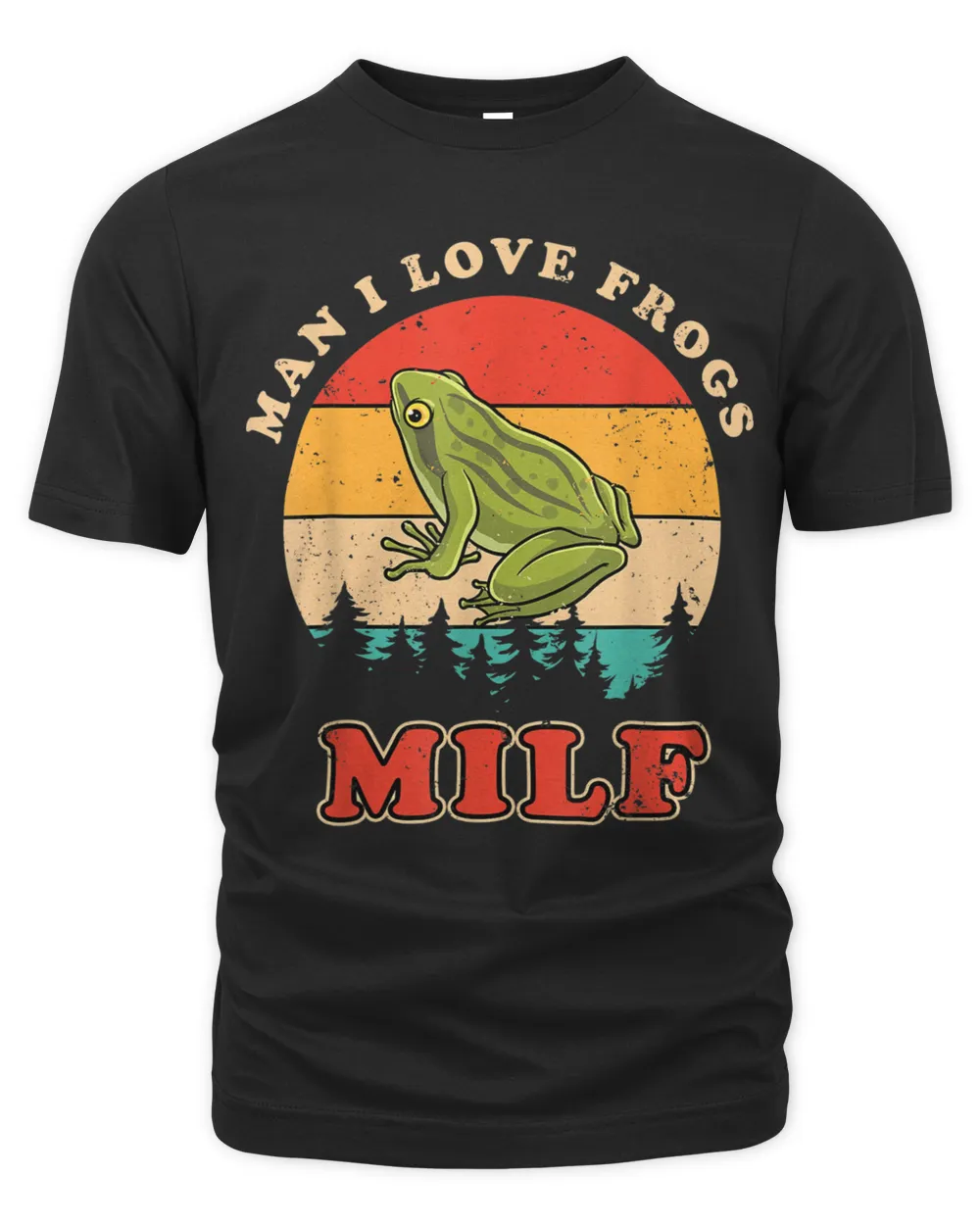 MILF Man I Love Frogs T-Shirt