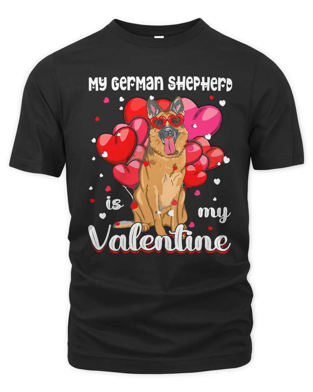 German Shepherd Funny My German Shepherd Is My Valentine Dog Puppy Lover 574