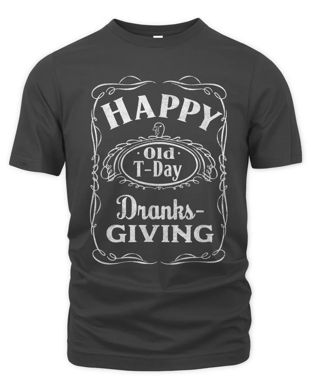 happy dranksgiving - thanksgiving whiskey - funny t-shirt