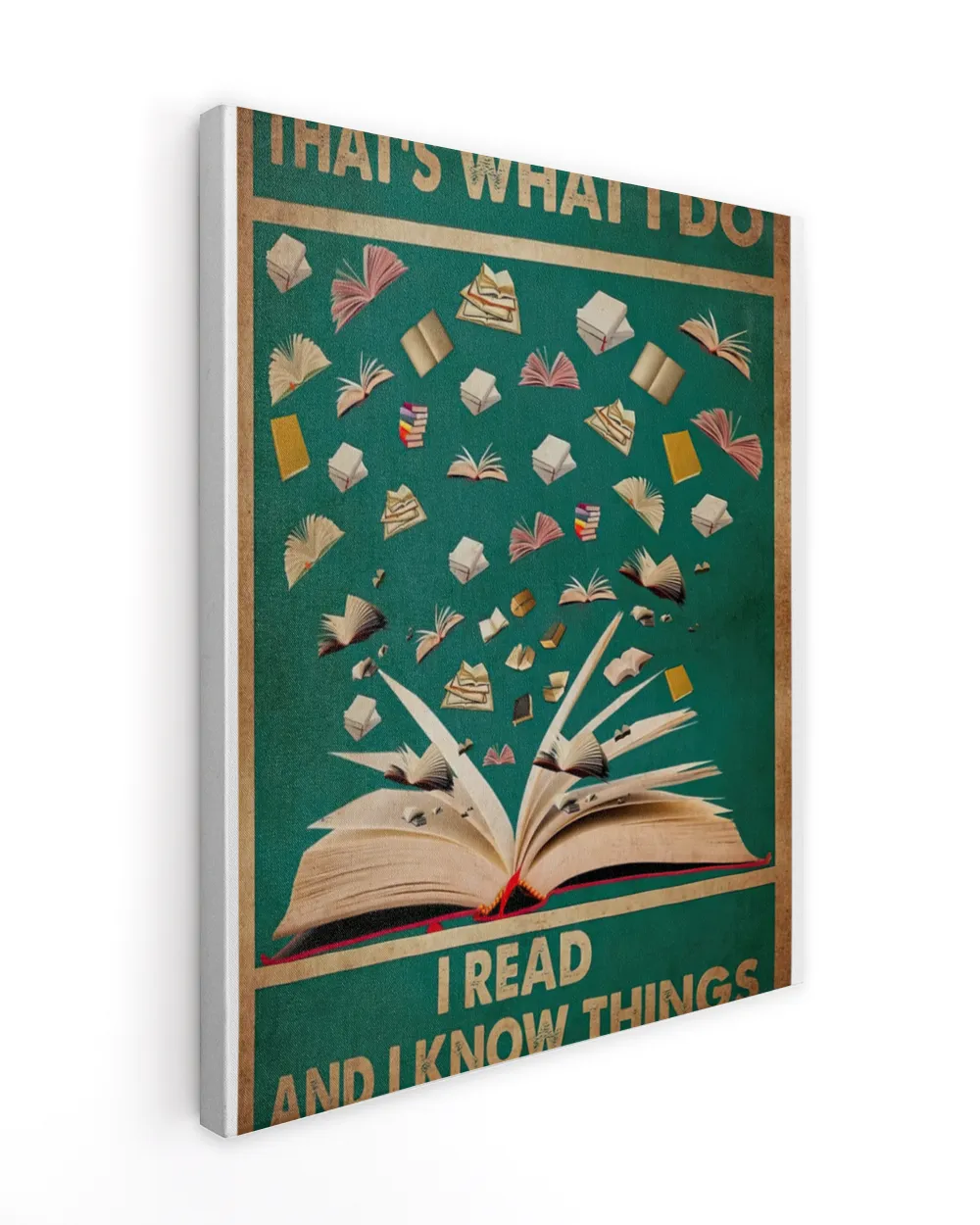 That's What I Do I Read And I Know Things Poster and Canvas Ready To Hang Portrait Canvas white 11x14in