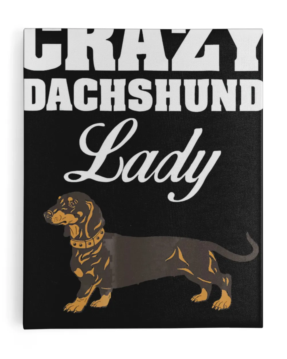 Crazy Dachshund Lady T-shirt for This Crazy Dachshund Owners