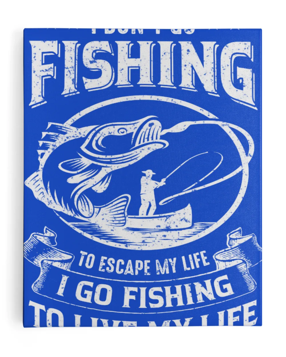 I Go Fishing To Live My Life