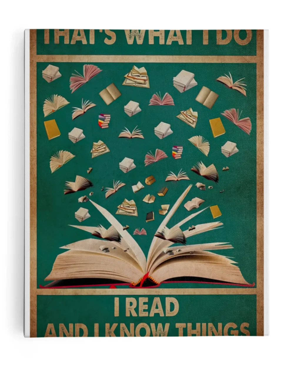 That's What I Do I Read And I Know Things Poster and Canvas Ready To Hang Portrait Canvas white 11x14in