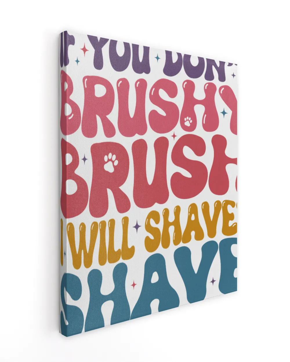 Dog Groomer Sweatshirt, If You Don’t Brushy Brush I Will Shavey Shave, Dog Lover Sweatshirt, Pet Groomer Shirt, Dog Lover Gift, Dog Salon Ready To Hang Portrait Canvas white 11x14in
