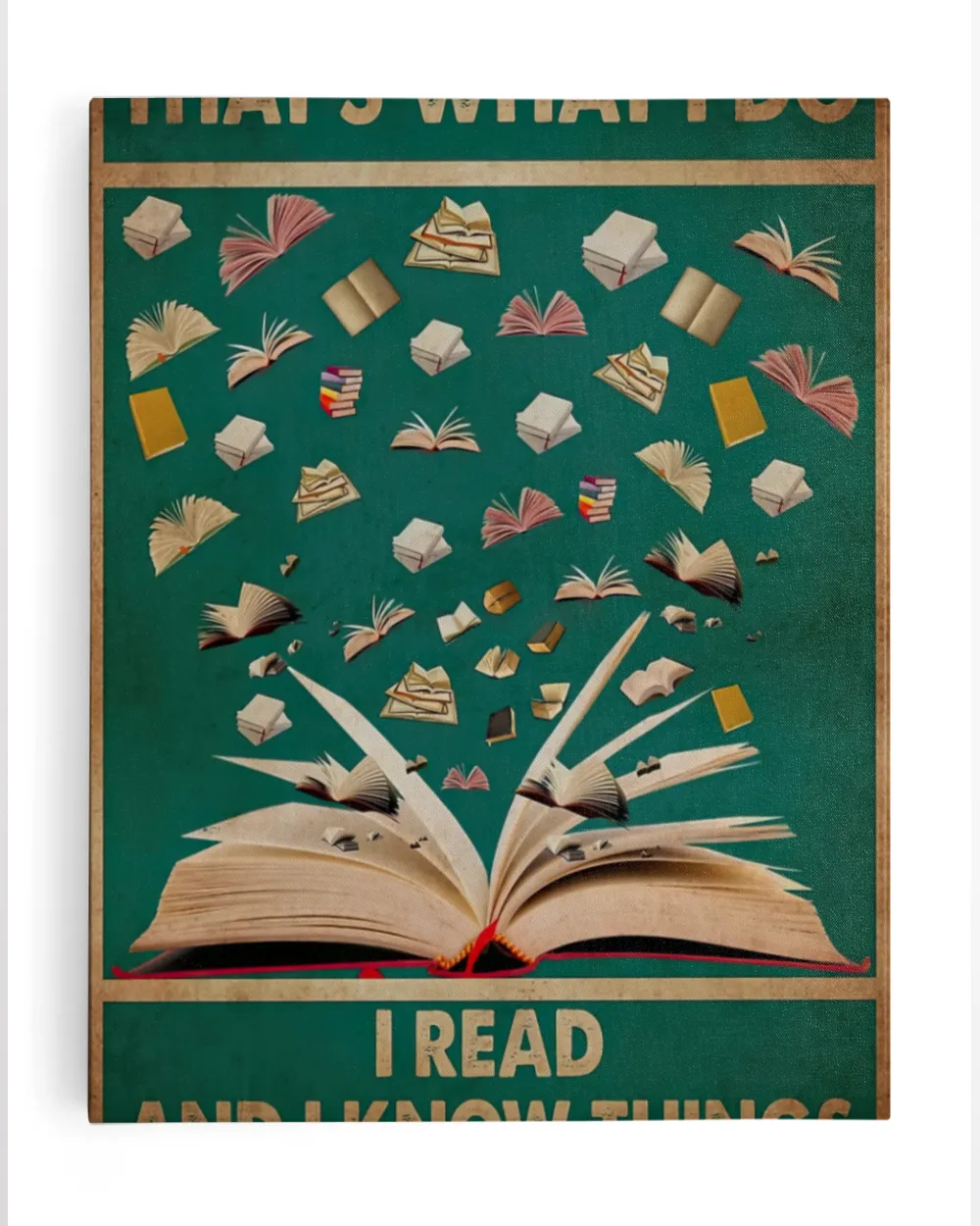 That's What I Do I Read And I Know Things Poster and Canvas Ready To Hang Portrait Canvas white 11x14in