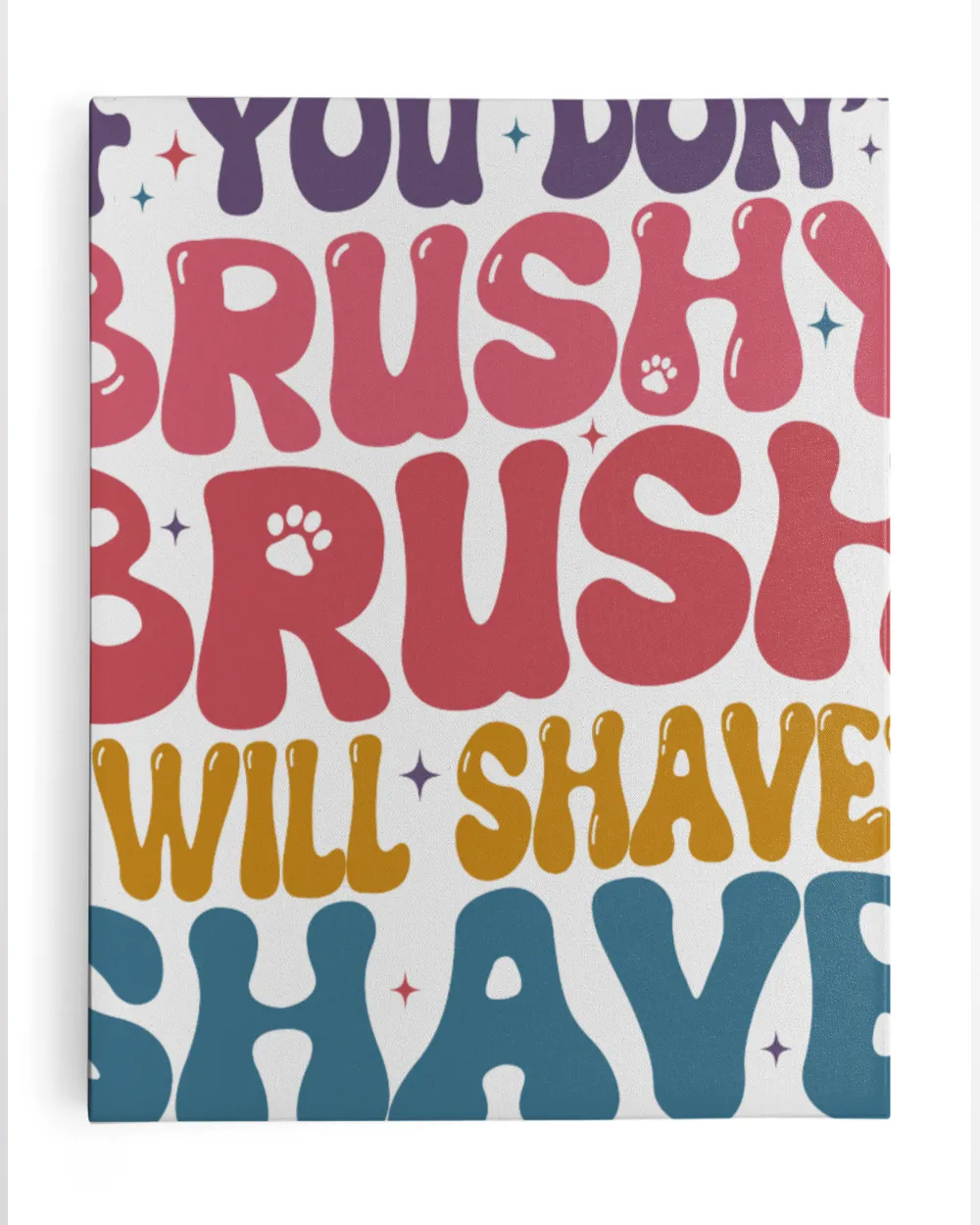 Dog Groomer Sweatshirt, If You Don’t Brushy Brush I Will Shavey Shave, Dog Lover Sweatshirt, Pet Groomer Shirt, Dog Lover Gift, Dog Salon Ready To Hang Portrait Canvas white 11x14in