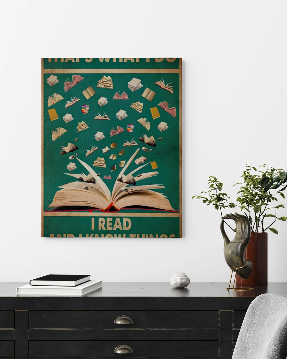 That's What I Do I Read And I Know Things Poster and Canvas Ready To Hang Portrait Canvas white 11x14in