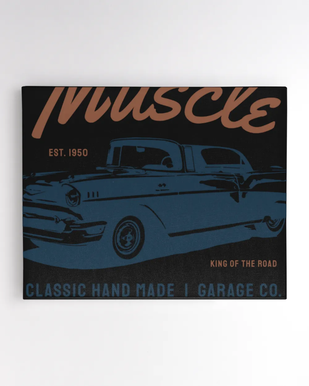 Muscle Est 1950 King Of The Road Classic Hand Made Legendary Muscle Cars Los Angeles California Usa Retro Vintage