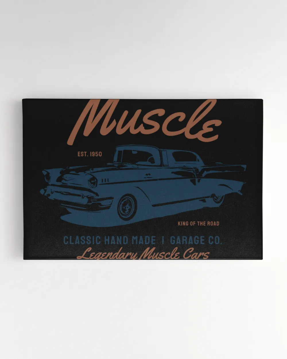 Muscle Est 1950 King Of The Road Classic Hand Made Legendary Muscle Cars Los Angeles California Usa Retro Vintage