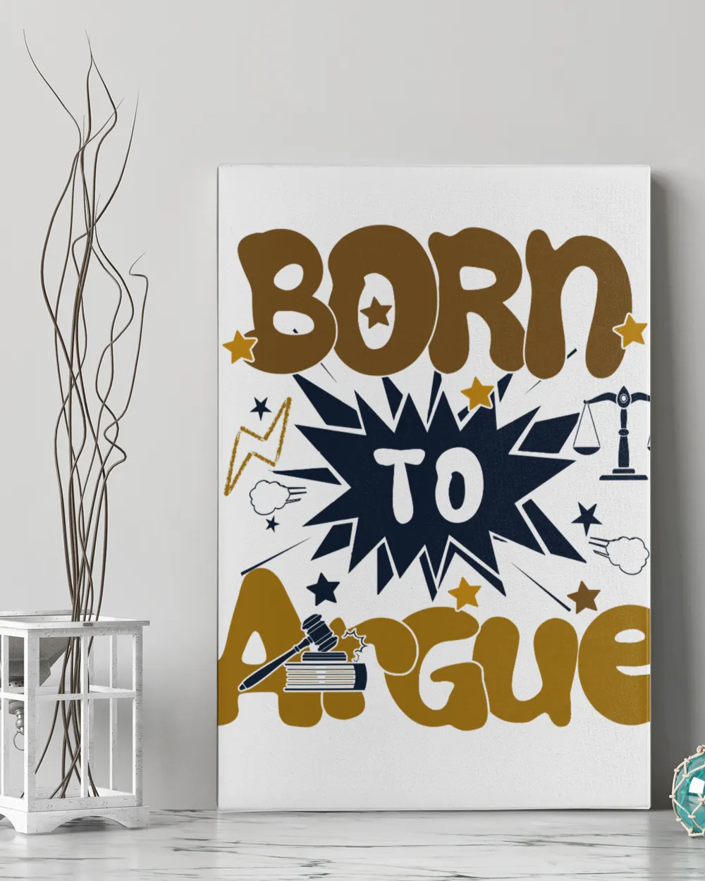 Born to Argue Shirt, Funny Lawyer Shirt, Lawyer Graduation Shirt, Law Student, Law School, Funny Attorney Gift, Funny Lawyer Gift Ready To Hang Portrait Canvas (3 sizes) white 16x24in