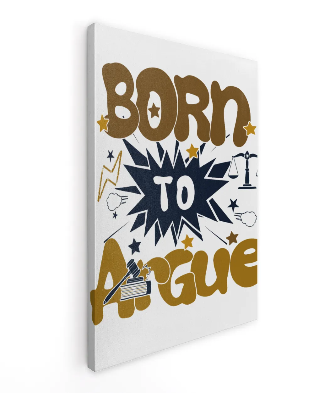 Born to Argue Shirt, Funny Lawyer Shirt, Lawyer Graduation Shirt, Law Student, Law School, Funny Attorney Gift, Funny Lawyer Gift Ready To Hang Portrait Canvas (3 sizes) white 16x24in