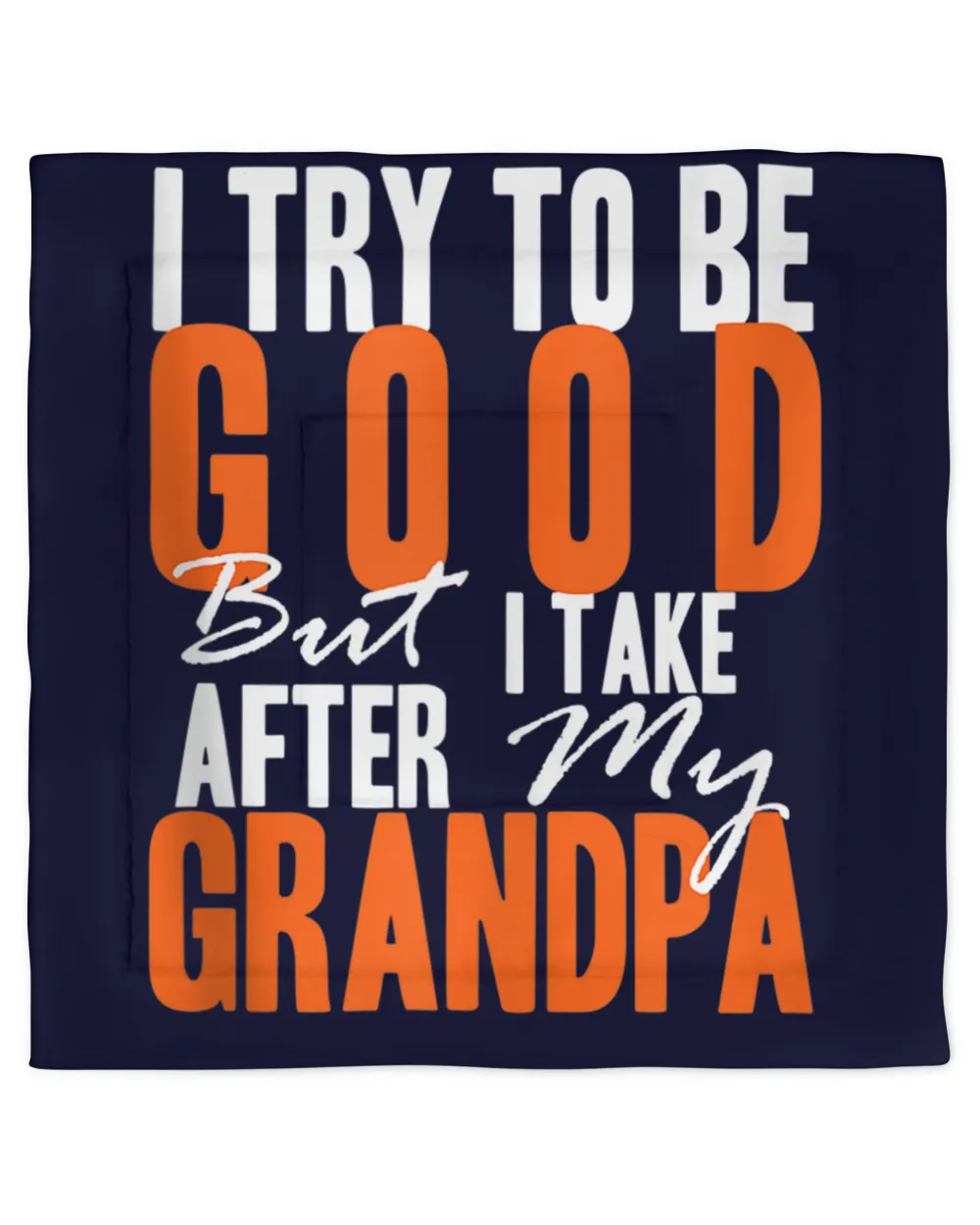 Funny Grandchildren Quotes I Try To Be Good But Grandfather | SenPrints