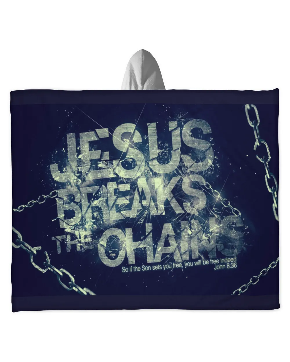 Jesus Breaks The Chains Hooded Blanket