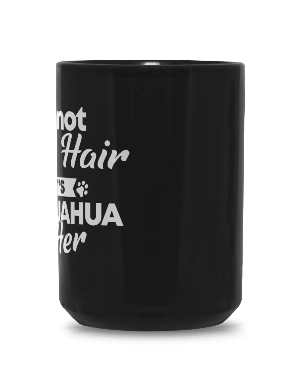 Mug It's not Dog Hair it's Chihuahua Glitter Black Mug 15oz black 15oz
