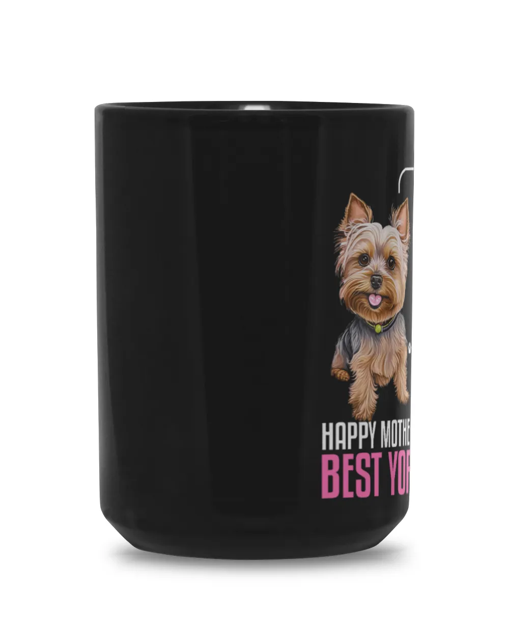 Happy Mother's Day To The Best Yorkie Mom - Yorkie Dog Mommy Black Mug 15oz black 15oz