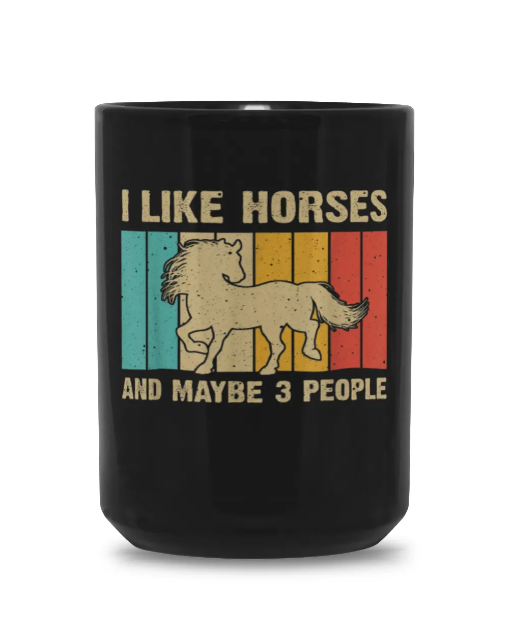 I Like Horses And Maybe 3 People Black Mug 15oz black 15oz