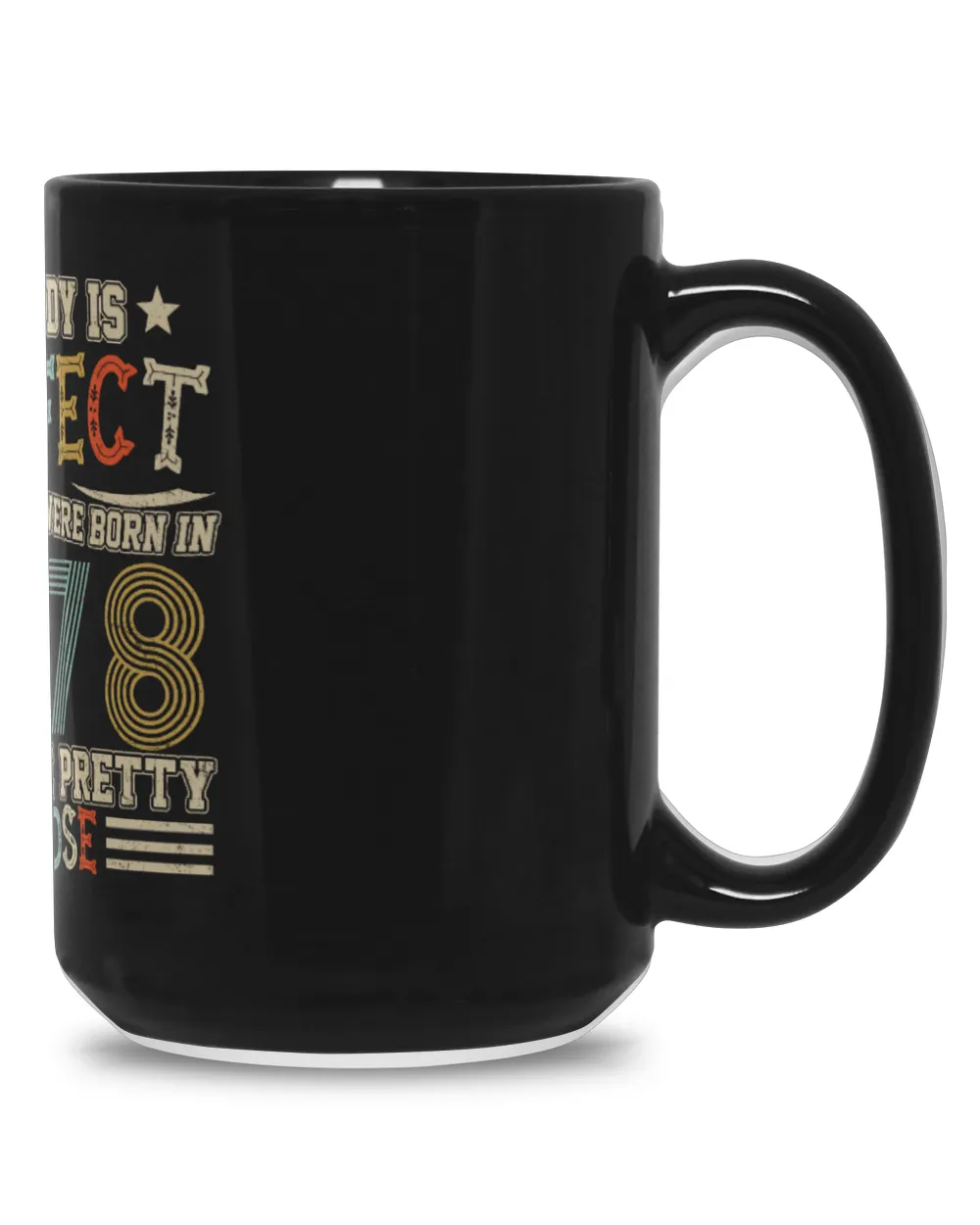 Nobody Is Perfect But If You Were Born In 1978 You Are Pretty Close USA80 Black Mug 15oz black 15oz