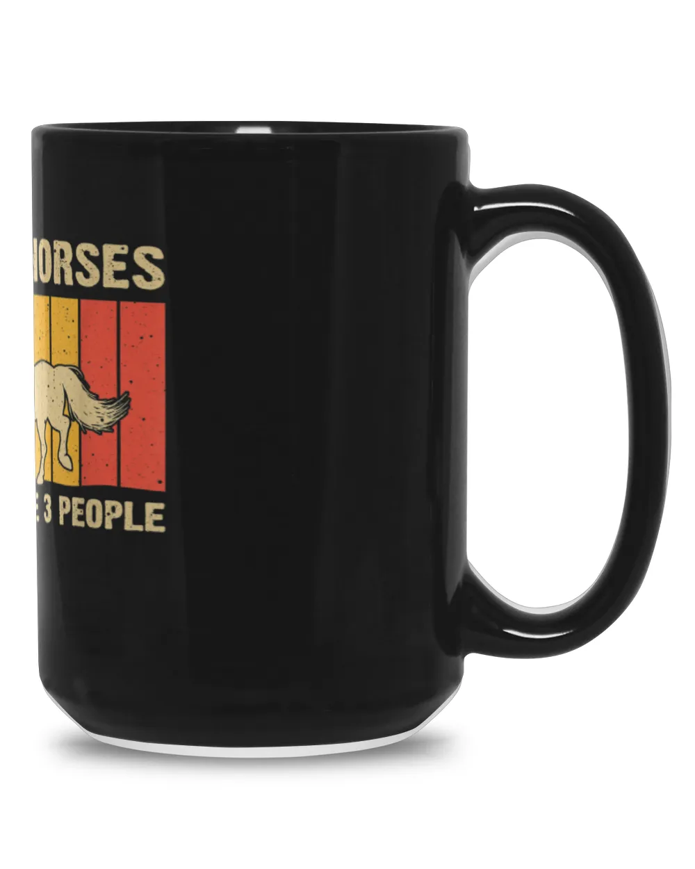 I Like Horses And Maybe 3 People Black Mug 15oz black 15oz