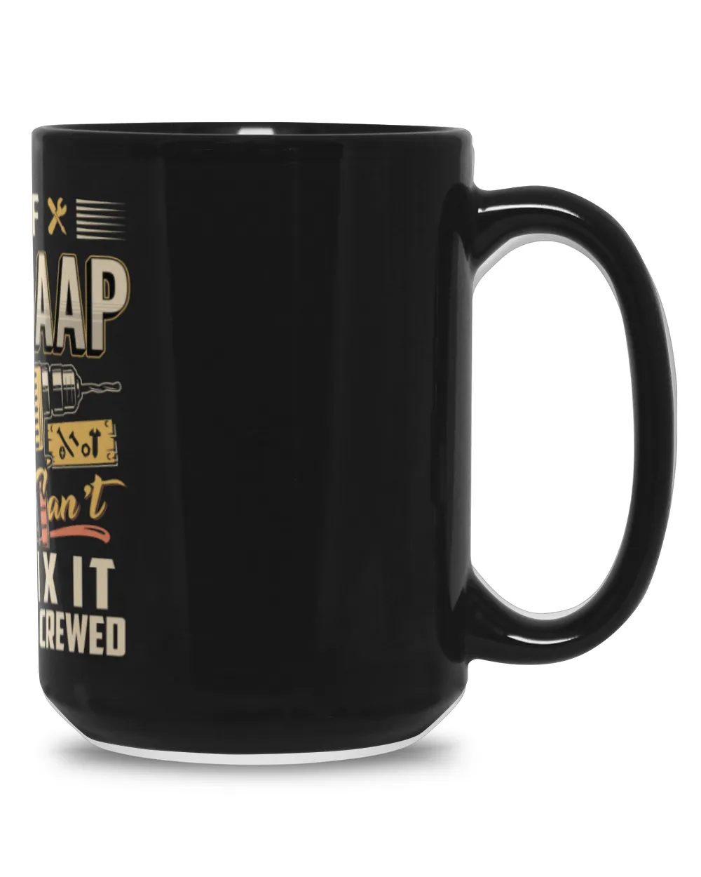 IF SCHAAP CAN'T FIX IT WE'RE ALL SCREWED B3 Black Mug 15oz black 15oz
