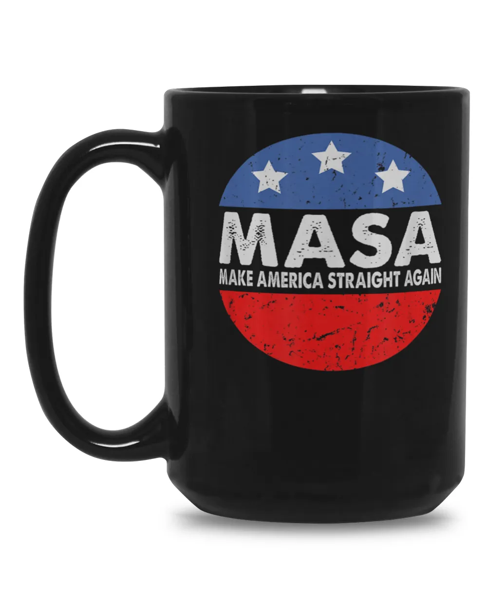 MASA Make America Straight Again Shirt T10 Black Mug 15oz black 15oz