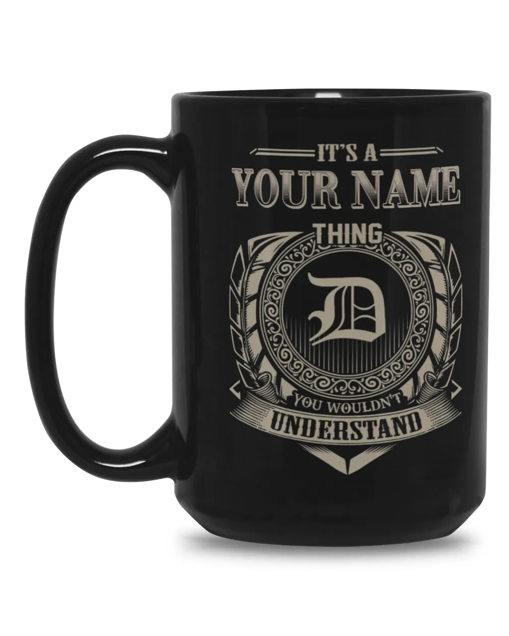 It's A Name Thing Your Would not understand