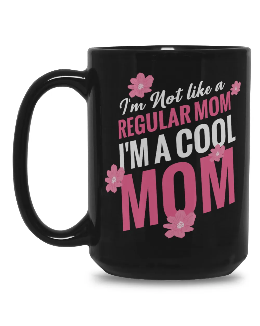 Regular Mom I'm A Cool Mom Black Mug 15oz black 15oz