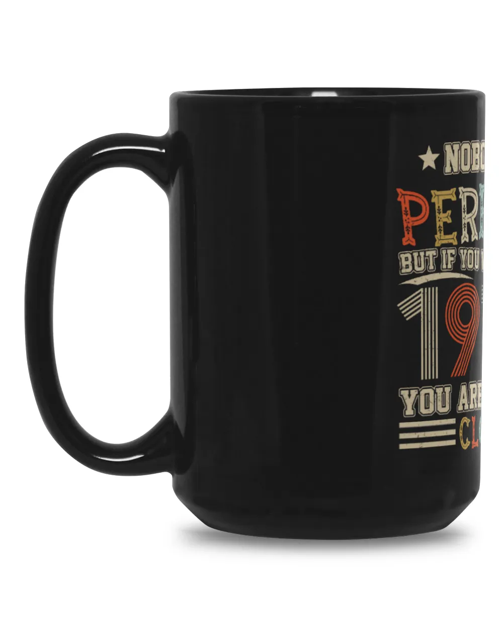 Nobody Is Perfect But If You Were Born In 1978 You Are Pretty Close USA80 Black Mug 15oz black 15oz