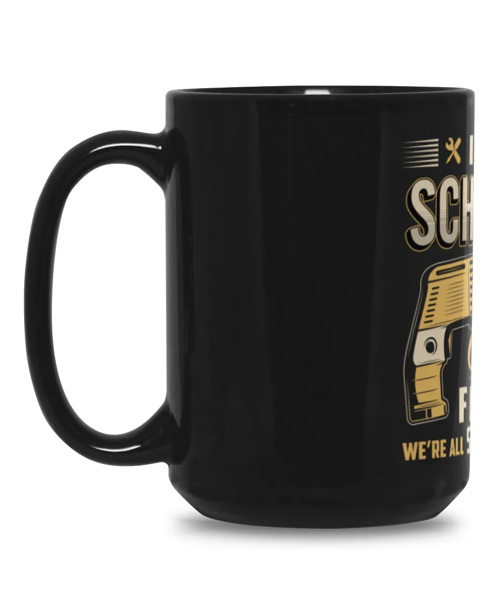 IF SCHAAP CAN'T FIX IT WE'RE ALL SCREWED B3 Black Mug 15oz black 15oz