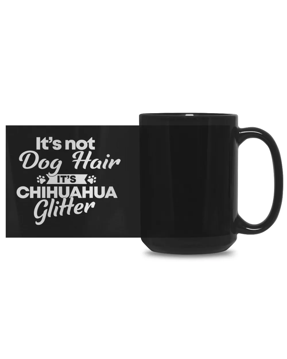 Mug It's not Dog Hair it's Chihuahua Glitter Black Mug 15oz black 15oz