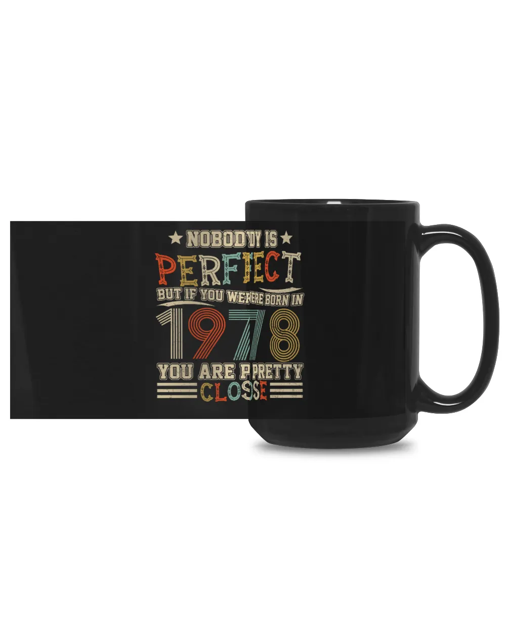 Nobody Is Perfect But If You Were Born In 1978 You Are Pretty Close USA80 Black Mug 15oz black 15oz
