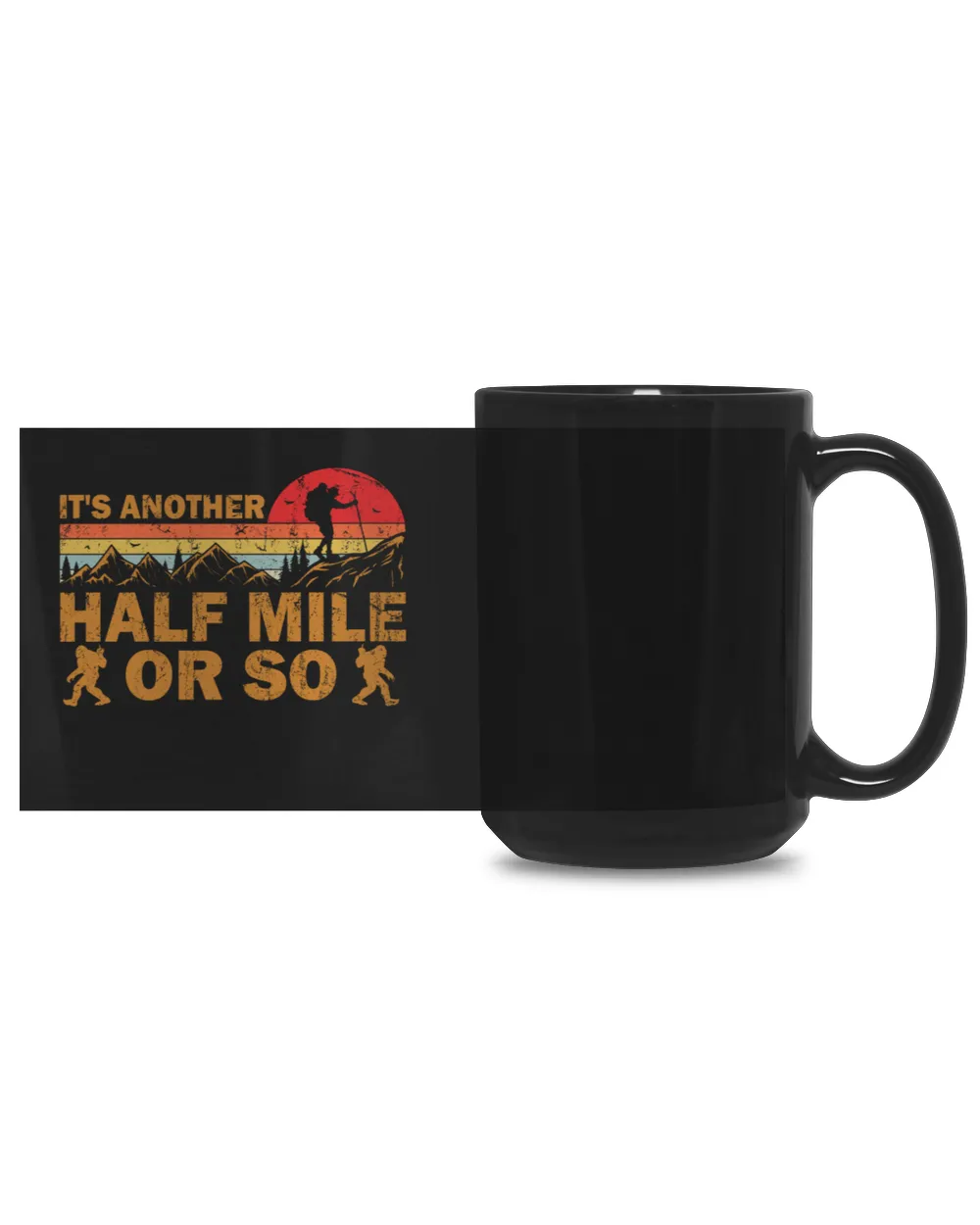 It's Another Half Mile Or So Mug - Hiking ( Hiking Trails )