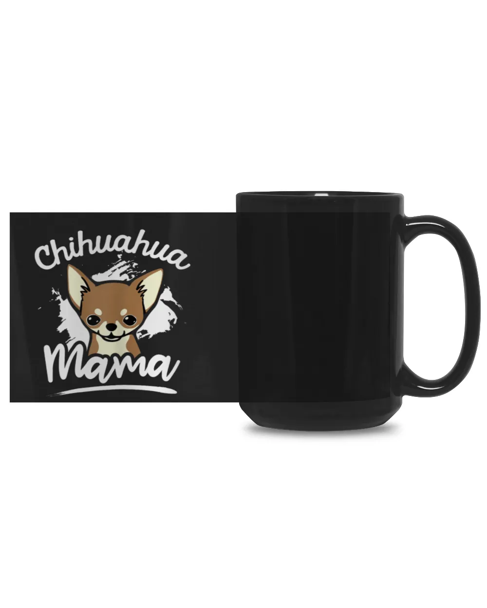 Chihuahua Mama - Chihuahua Lover & Dog Lover Black Mug 15oz black 15oz