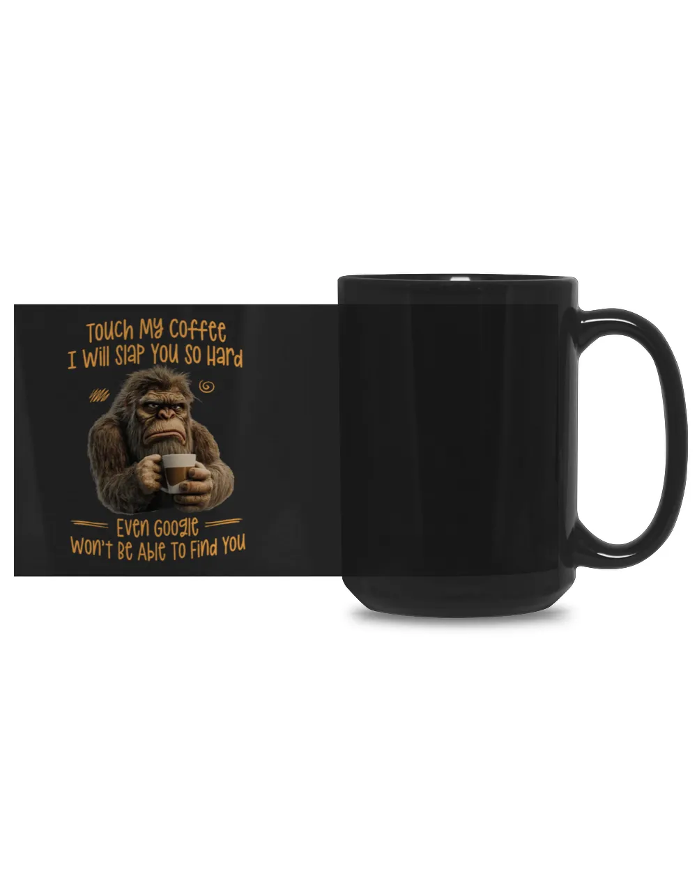 "Touch My Coffee" Bigfoot With Coffee Mug - Hiking, Camping, Backpacking