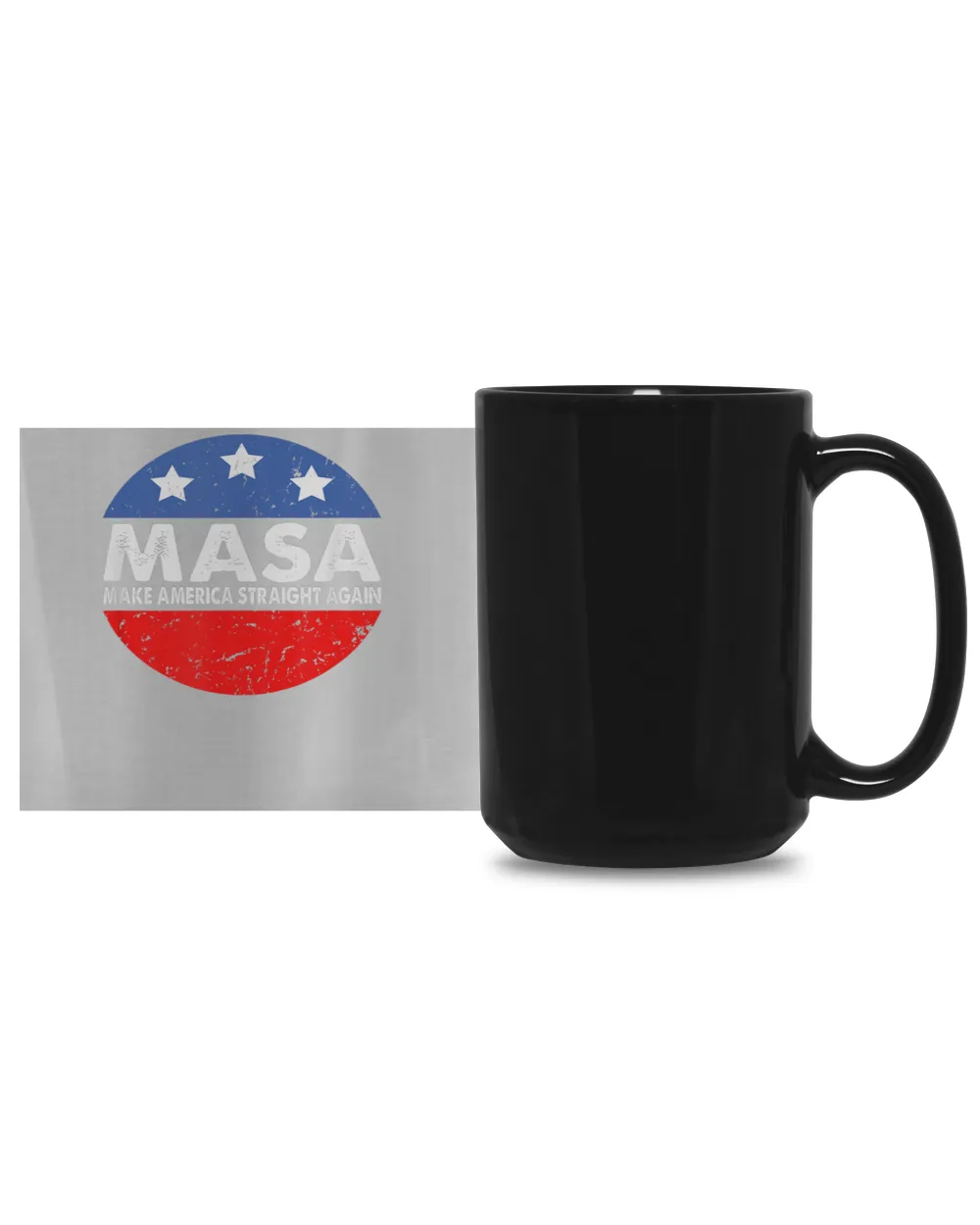 MASA Make America Straight Again Shirt T10 Black Mug 15oz black 15oz
