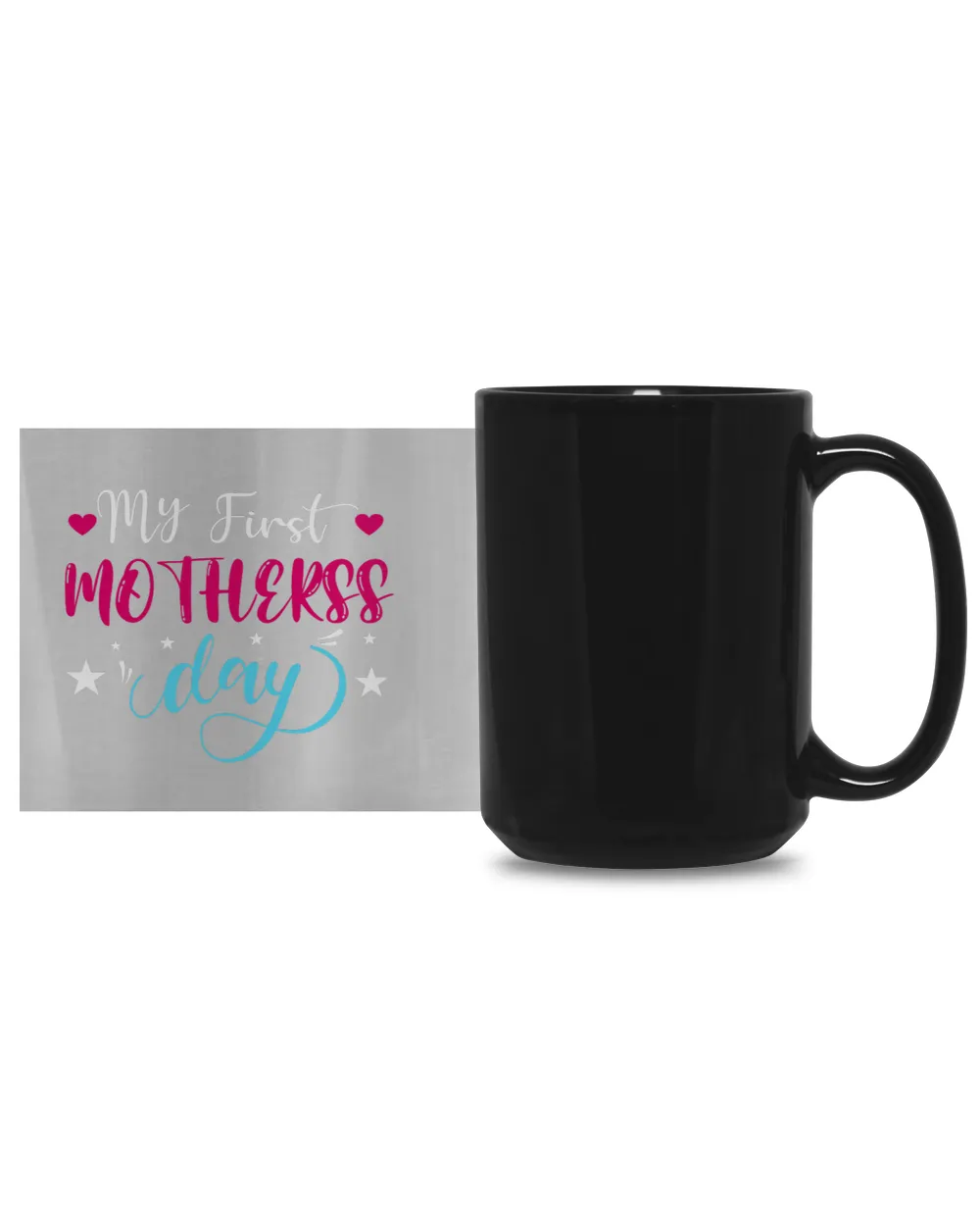 My First Motherss Day Black Mug 15oz black 15oz