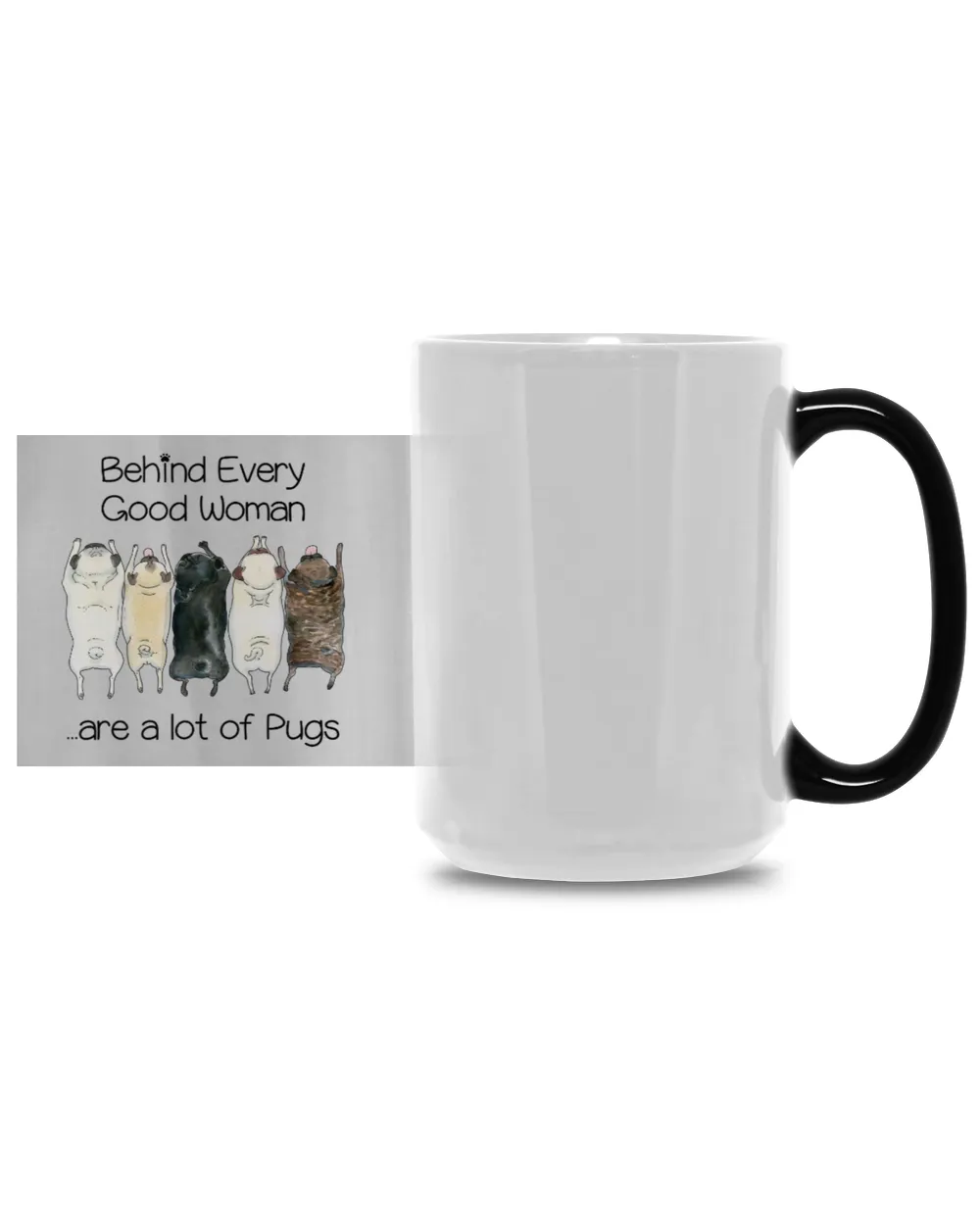 Behind Every Good Woman are a lot of Pugs