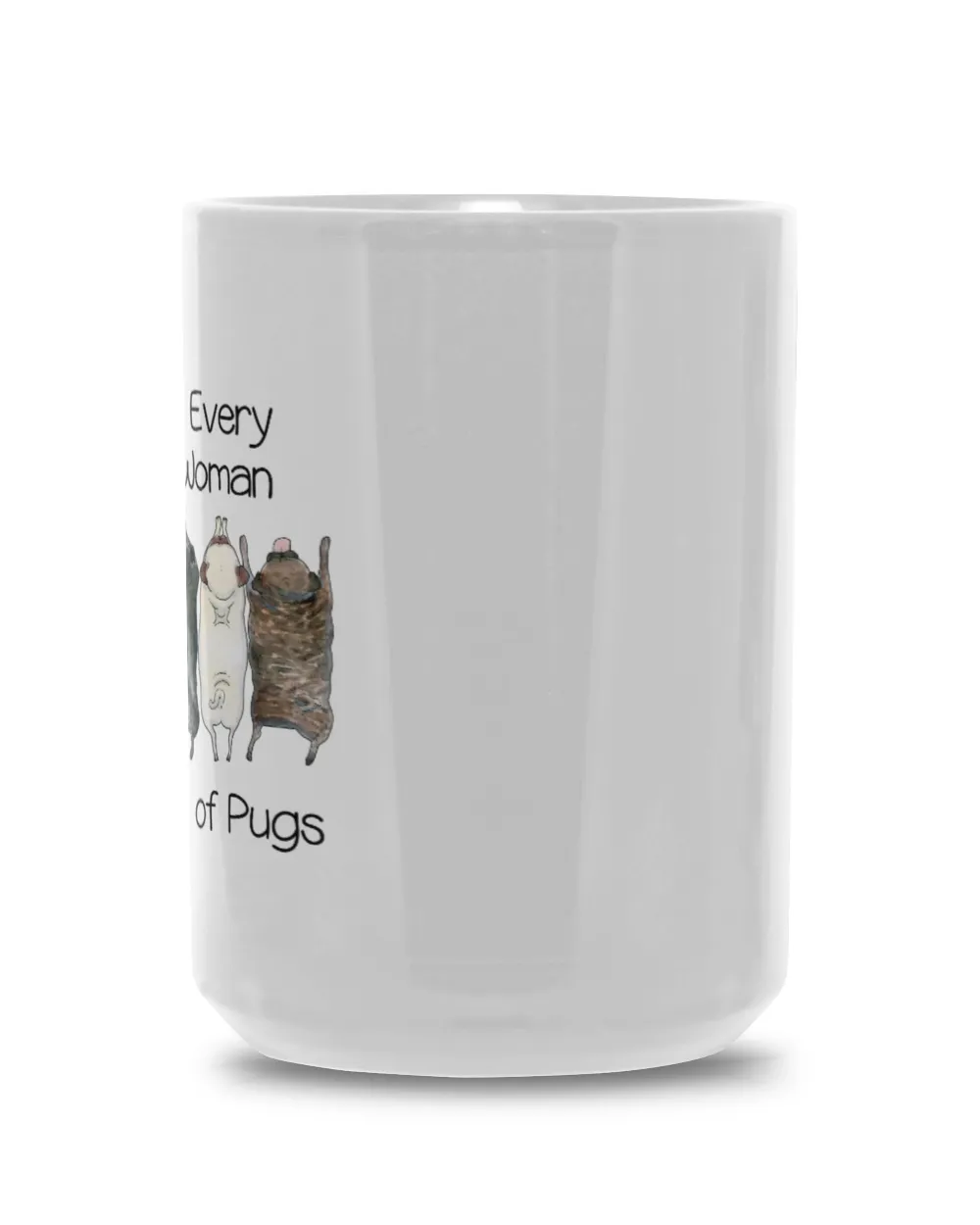 Behind Every Good Woman are a lot of Pugs