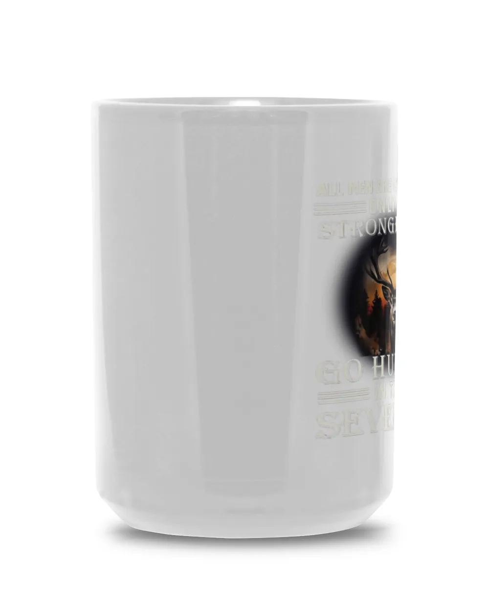 Only The Strongest Can Go Hunting In Their Seventies Mug