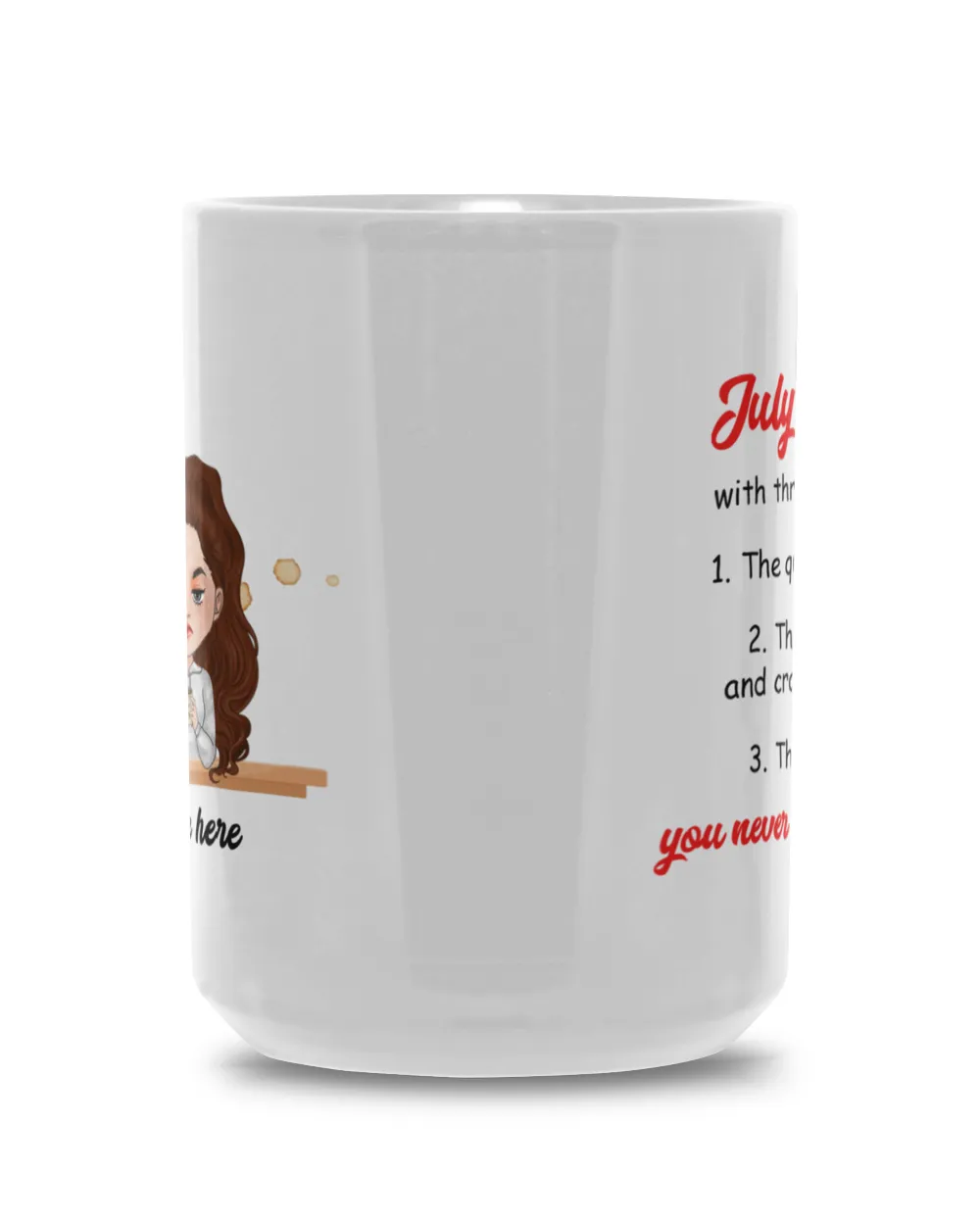 Grumpy Girl Coffee Custom Mug July Girl With Three Sides Personalized Gift