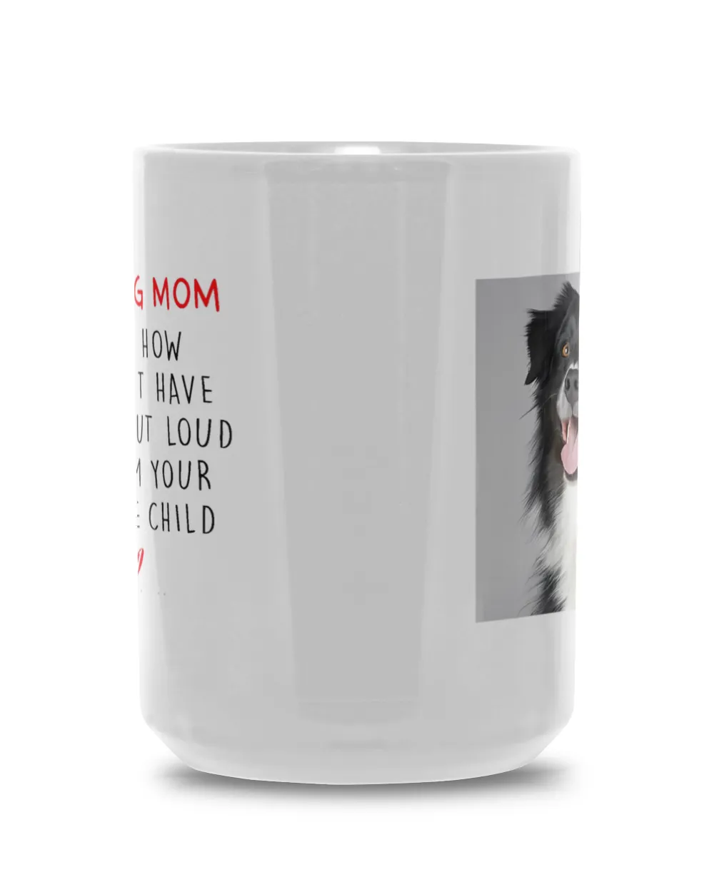 Dog Dad Mom I'm Your Favorite Child Photo Personalized Coffee Mug