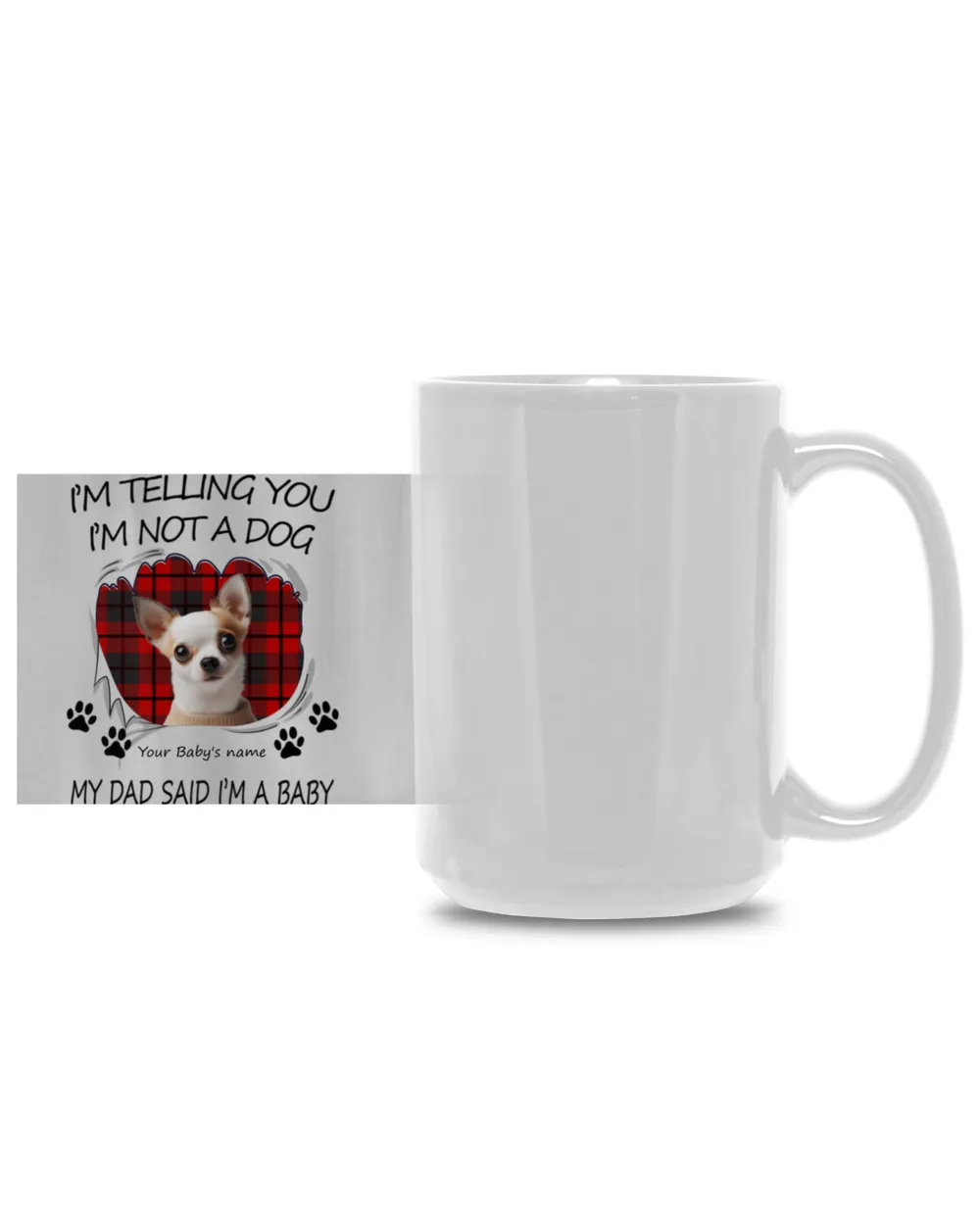 I'm Telling You I'm Not A Pet My Parent Said I'm A Baby White Mug 15oz white 15oz
