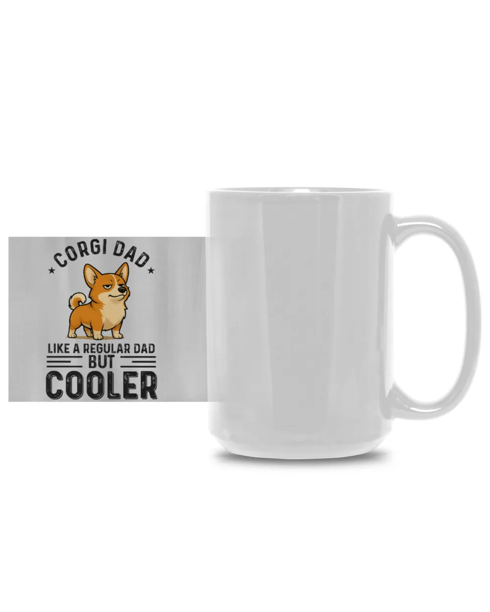 Corgi Dad like a regular Dad but Cooler