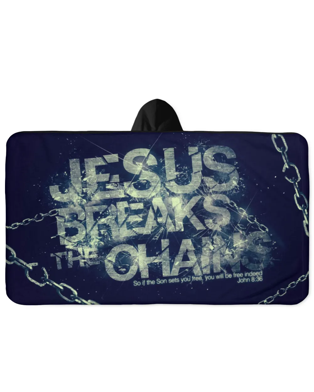 Jesus Breaks The Chains Hooded Blanket