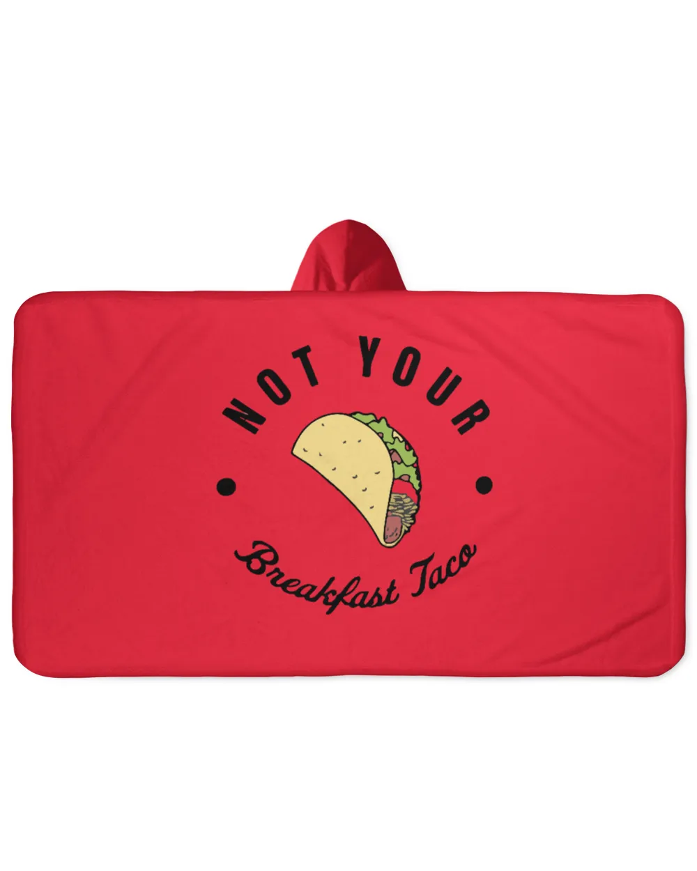 Not Your Breakfast Taco T Shirt