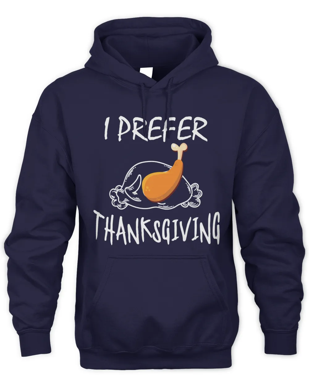 I Prefer Thanksgiving Day Food Lover Family Dinner Party Merch