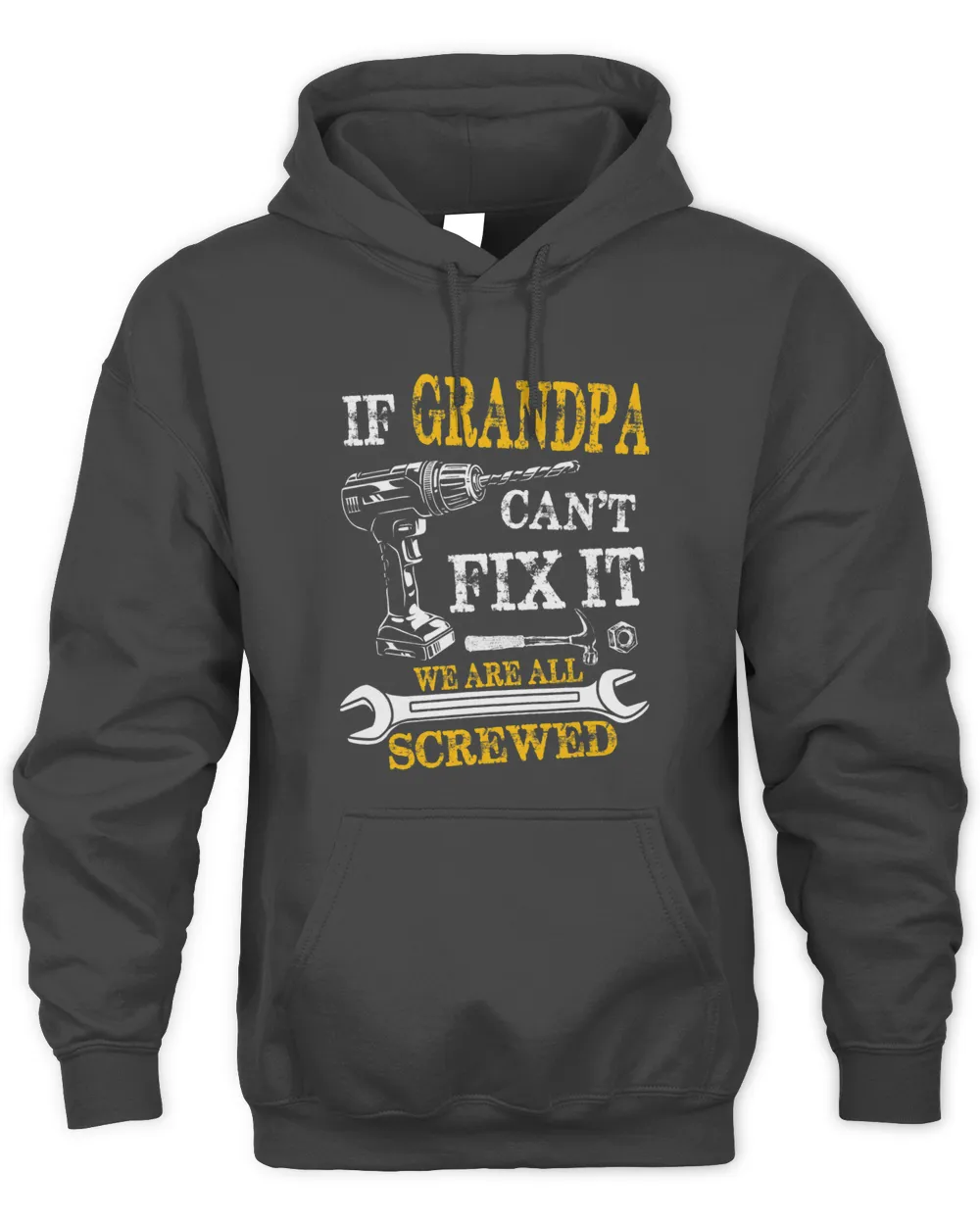 If Grandpa Cant Fix It Were All Screwed Fathers Day Funny